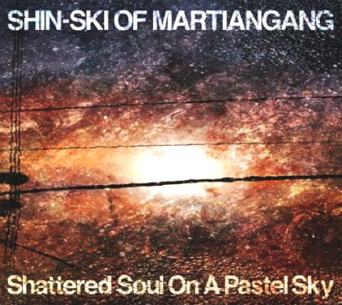 SHIN-SKI - Shattered Soul on A Pastel Sky | OthelloやFunky DLなど豪華客演アルバム (2007年作品)