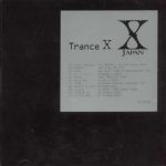 X JAPAN - Trance X | テクノ好きなら楽しい異色リミックス (2002年)