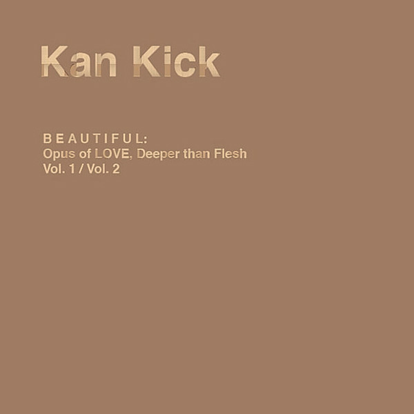 重鎮ビートメーカー Kan Kick の Take My Hand というトラックが最高 「Beautiful - Opus of Love Deeper Than Flesh」