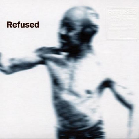 Refused - Songs to Fan the Flames of Discontent (1996)