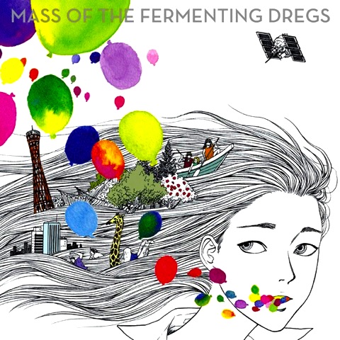 MASS OF THE FERMENTING DREGS / ゼロコンマ、色とりどりの世界 | 神戸のカリスマガールズバンド