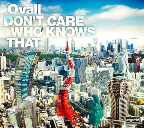 Ovall - DON'T CARE WHO KNOWS THAT | 世界水準の都会的おしゃれを届ける日本のヒップホップ (2010)