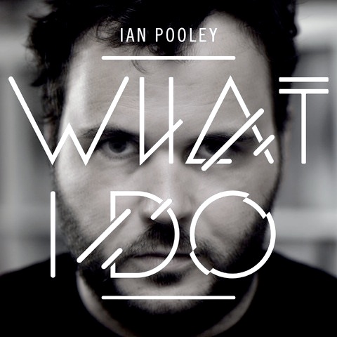 Ian Pooley - What I Do (2013)