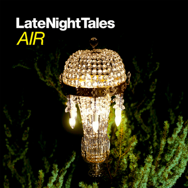 人気コンピシリーズ『Late Night Tales: Air』エールによるミックス