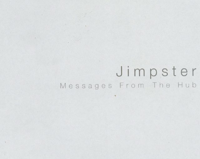 UKハウス頭領Jimpsterデビュー作! 名盤『Messages from the Hub』(1999)