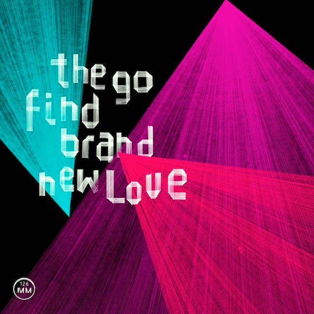 インディーロックバンドThe Go Find新作「Brand New Love」2014年2月11日発売