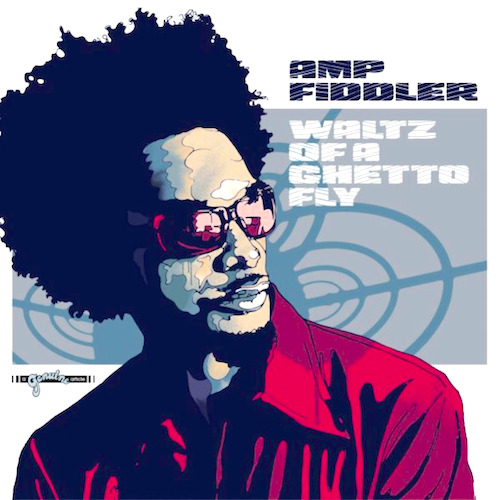 Amp Fiddler - Waltz of a Ghetto Fly
