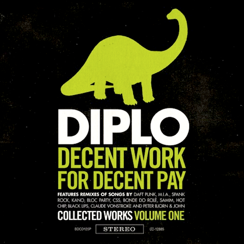 Diplo - Decent Work For Decent Pay_ Collected Works Volume One (2009)