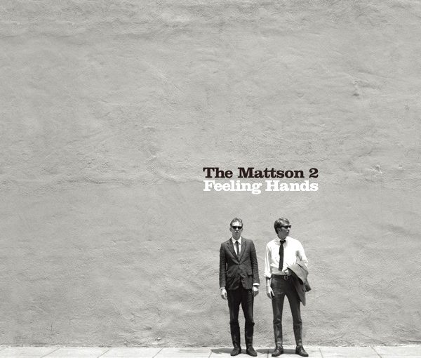 The Mattson 2 - Feeling Hands (2010)