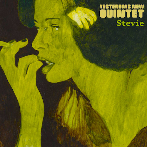 Yesterdays New Quintet - Stevie (2004)