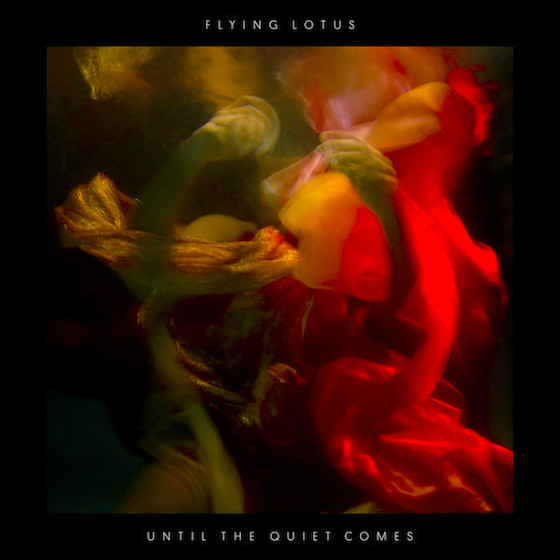 Flying Lotus / Until The Quiet Comes (2012)