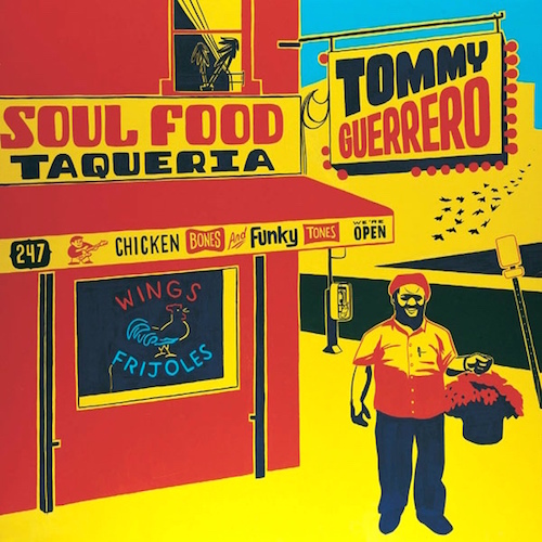 トミー・ゲレロ『Soul Food Taqueria』(2003)