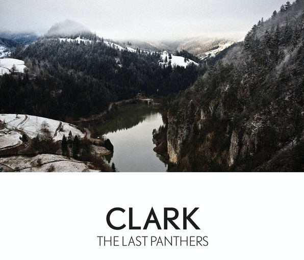 Clark - The Last Panthers (2016)